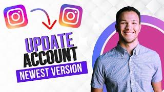 How to Update Instagram Account to Newest Version 2024 (Best Method)