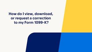 How do I View, Download or Request a Correction to my Form 1099-K?