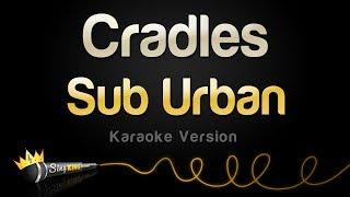 Sub Urban - Cradles (Karaoke Version)