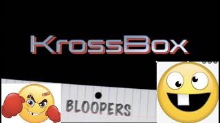 BLOOPERS :) KrossBox