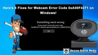 Here's 6 Fixes for Webcam Error Code 0xA00F4271 on Windows! | Easy Fixes | Rescue Digital Media