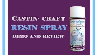 Castin' Craft Resin Spray demo and review