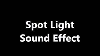 Spot Light Sound Effect