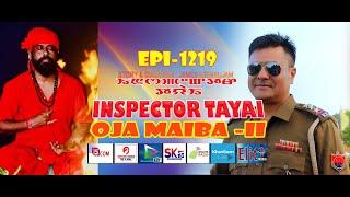 INSPECTOR TAYAI 1219 - OJA MAIBA- 2  || 24th  AUGUST 2024  || DIAMOND TV