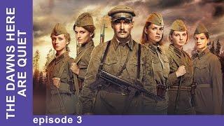 The Dawns Here Are Quiet - Episode 3. Russian TV Series. English Subtitles. StarMediaEN