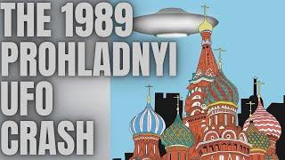 The 1989 Prohladnyi, Russia UFO Crash