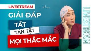 [LIVESTREAM] TƯ VẤN ONLINE VÀ GIẢI ĐÁP TẤT TẦN TẬT MỌI THẮC MẮC THẨM MỸ