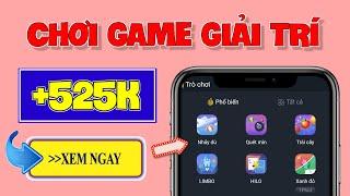 App Kiếm Tiền Online Trên Điện Thoại, Chỉ Cần CHƠI GAME 5 Phút Kiếm Ngay 525K Cực Ngon Mới Nhất