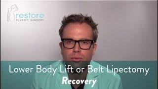 Lower Body Lift or Belt Lipectomy - Recovery