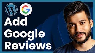 How To Add Google Reviews in WordPress Website (easy tutorial)