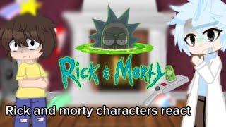 Rick and morty characters react || 1/?