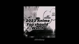 2023 Anime that YOU should watch #anime #shorts #animerecommendations