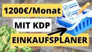 Wie DU mit Amazon KDP und Einkaufsplanern 1.200€ pro Monat verdienst – Schritt-für-Schritt Anleitung