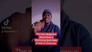 Did you Know? The most Dangerous Place a Monitoring Spirit Hides!!!