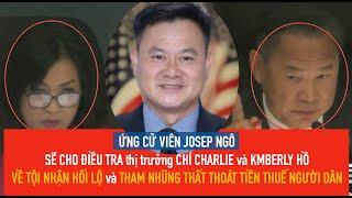 ỨNG CỬ VIÊN JOSEPH NGO SẼ CHO ĐIỀU TRA THỊ TRƯỞNG CHARLIE ĂN HỐI LỘ và THAM NHŨNG TRONG THÀNH PHỐ