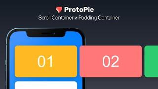 ProtoPie. Как сделать Scroll Container и Padding Container