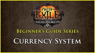 Path of Exile: Beginners Guide Series - Part 4 - Currency System