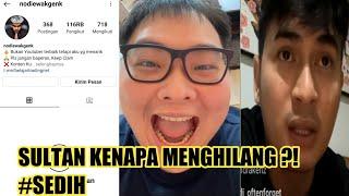 Instagram Sultan nodie wakgenk hilang /hide ??! akan ada gerakan report dari Ichal & stevenndut ?! 