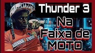 Como DUALTRON THUNDER 3 se comporta na faixa de MOTO ??