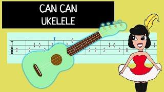 CAN CAN / Jacques Offenbach / EASY UKELELE TAB / Con acompañamiento