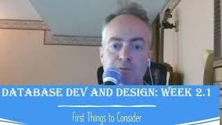 Database Development and Design: Week 2.1: First things to consider