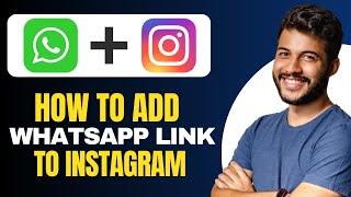 How to Add WhatsApp Link in Instagram - Full Guide