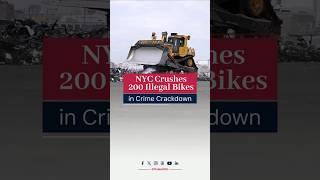 NYC Crushes 200 Illegal Bikes in Crime Crackdown