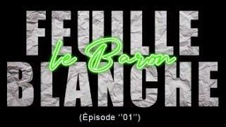 Le Baron Feuille Blanche (Trilogie épisode 1)