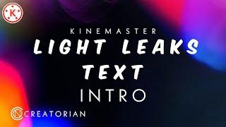 KINEMASTER LIGHT LEAKS TEXT INTRO Tutorial 