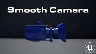 How To Make Smooth Camera Movement In Unreal Engine