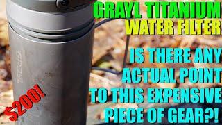 Is There Any Point to Getting a Grayl Titanium Water Filter?!