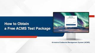 Armatura Credential Management System (ACMS) Tutorial - How to obtain a Free ACMS Test Package