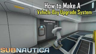 Subnautica - Vehicle Bay Upgrade System