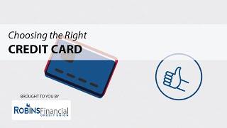 Choosing the Right Credit Card: Robins Financial Credit Union