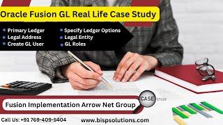 Oracle Fusion GL Real Life Case Study | Fusion General Ledger Setups| Oracle Fusion Configuration