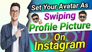 How To Set Avatar As Swiping Profile Picture On Instagram | Profile Picture में अवतार Set करें