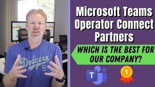 Microsoft Teams Operator Connect Partners: Which is the best for our company?