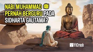 MISTERI HUBUNGAN GURU DAN MURID ANTARA NABI MUHAMMAD DAN SIDHARTA GAUTAMA