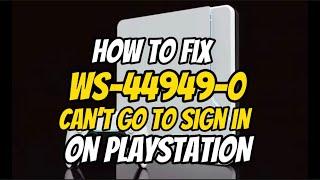 How To Fix PS4 Error WS-44949-0 Can’t go to Sign in PlayStation PSN New 2023