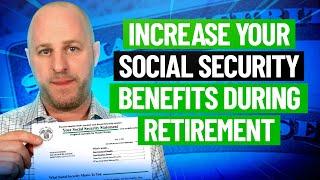 Increase Your Social Security Benefit During Retirement