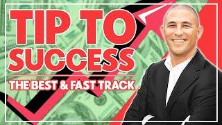 The BEST FAST TRACK TIP to SUCCESS In Life & Real Estate  [POWER MOVE]