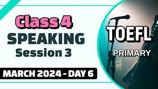 TOEFL 4th Class Speaking Session 3 - Day6 March 2024 - Audio Clips explained