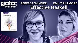 Effective Haskell • Rebecca Skinner & Emily Pillmore • GOTO 2024