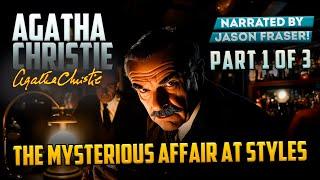 AGATHA CHRISTIE - THE MYSTERIOUS AFFAIR AT STYLES (Audiobook) | Part 1 of 3