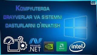 Kompyuterga drayverlar va eng kerakli sistemni dasturlarni o'rnatish