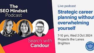 Career Planning without Overwhelming Yourself: Live Podcast | SEO Mindset