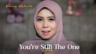 You're Still The One - Shania Twain Cover By Vanny Vabiola