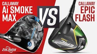 CALLAWAY PARADYM AI SMOKE MAX vs CALLAWAY EPIC FLASH