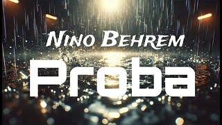 NINO BEHREM - PROBA (OFFICIAL VIDEO 2025)