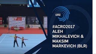 Aleh MIKHALEVICH & Maksim MARKEVICH (BLR) - 2017 Acro European bronze medallists, junior dynamic